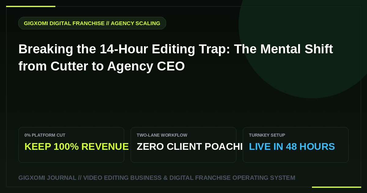 Breaking the 14-Hour Editing Trap: The Mental Shift from Cutter to Agency CEO